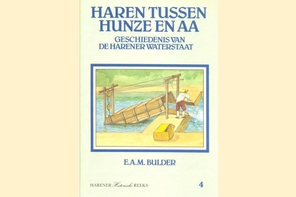 4. Haren tussen Hunze en Aa – Geschiedenis van de Harener Waterstaat