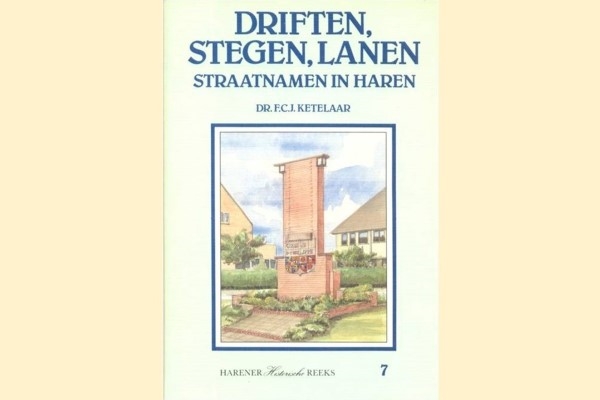 7. Driften, stegen, lanen – straatnamen in Haren 